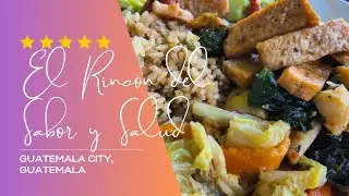 El Rincón del Sabor y Salud: Affordable Vegetarian Fusion in Zone 9 | Guatemala City, Guatemala 🇬🇹