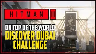 Hitman 3 All Undiscovered Areas Dubai (Discover Dubai Challenge)