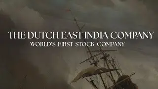 World's First Stock Company: The Dutch East India Company
