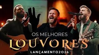 Os Melhores Louvores Gospel 2026 | Adoração que Toca a Alma