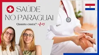 SAÚDE no PARAGUAI | Quanto custa e muito mais!
