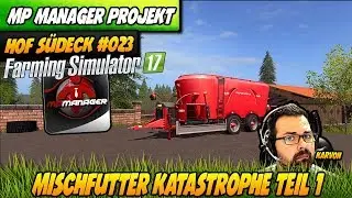 Mischfutter Katastrophe Teil 1 #023 | MP Manager Mod Projekt LS17 | Karvon