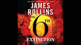 6th Extinction by James Rollins | Full Audiobook