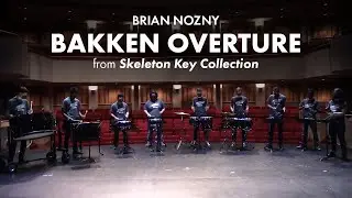 Bakken Overture (Brian Nozny) - from Skeleton Key Collection