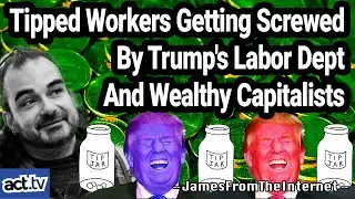 Tipped Workers Getting Screwed By Trump's Labor Department And Wealthy Capitalists