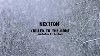 nextton - Chilled to the Bone (Lyrics)