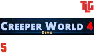 Creeper World 4. Геймплей. Часть 5. TimeLapse Game