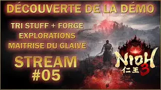 [NIOH 3] D&eacute;couverte d&eacute;mo &ndash; Tri stuff, forge, ma&icirc;trise du Glaive (#5)