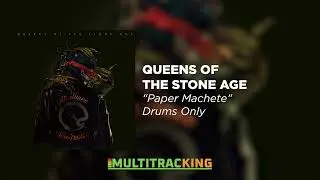 Queens of The Stone Age - Paper Machete (Drums Only)