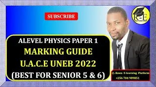 001 &ndash; ALEVEL PHYSICS PAPER 1 | MARKING GUIDE FOR U.A.C.E UNEB 2022 | 510/1