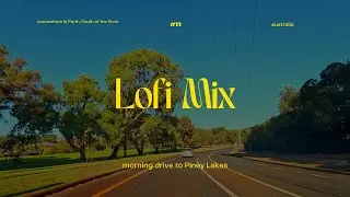 lofi music to study/relax/chill/sleep |  morning drive to Piney Lakes, Perth, AU