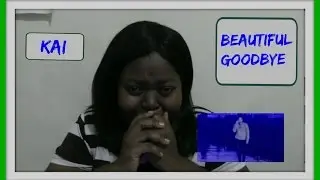EXO Kai Beautiful Goodbye Reaction