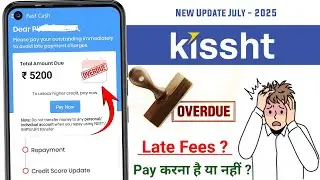Kissht late payment charges 2025 ! Kissht loan repayment nahi Kiya to | Kissht Loan overdue