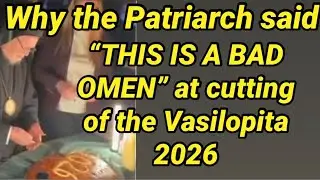 Why the Patriarch said &ldquo;THIS IS A BAD OMEN&rdquo; at cutting of the Vasilopita 2026
