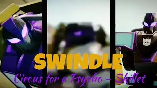 TF EarthSpark Swindle Tribute - Circus for a Psycho by Skillet -