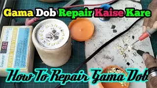 Gama Dob Repair Kaise Kare 🙏How To Repair Gama 🙏