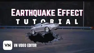 Insane Earthquake Effect - VN Video Editor Tutorial