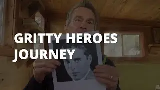 Gritty Heroes Journey