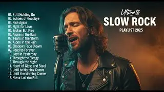 🎸 The Best of Slow Rock & Classic Rock Ballads - Music That Lives Forever in Your Heart 🔥