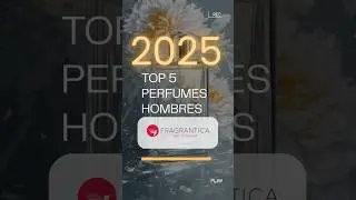 TOP 5 PERFUMES DE HOMBRE 2025 🔥 Seg&uacute;n Fragrantica #perfume