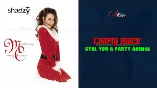 All I Want For Christmas x Gyal You A Party Animal (DJ SHADZY Surprise Edit)