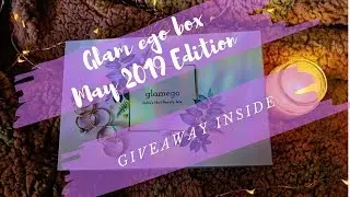 Glam Ego May 2019 Edition Box | GIVEAWAY INSIDE