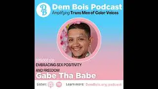 Embracing Sex Positivity and Freedom with Gabe Tha Babe