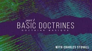 Basic Doctrines Part 1 (Doctrine basique) - Charles Stovall - 9 September 2020