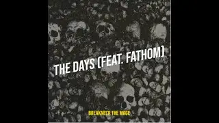 Breakneck the Mage - The Days feat. Fathom (Official Lyric Video)