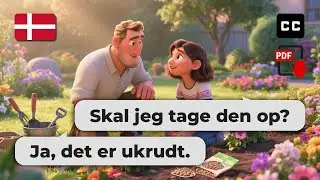 Learn Danish Easily &ndash; 🌸 Gardening with Dad | Beginner Level Conversation