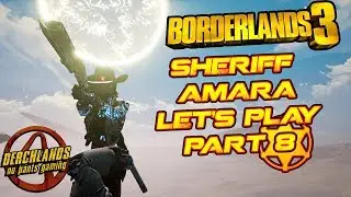 Borderlands 3 Sheriff Amara Let's Play Part 8