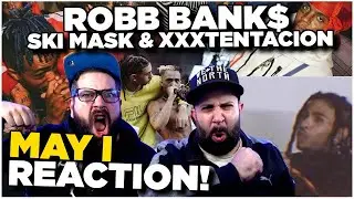 Robb Bank$ - MAY I ft. Ski Mask & XXXTENTACION I REACTION!!