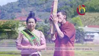 KHĂP TAY SƠN LA: CHỌP MỐC D&Acirc;N MƯƠNG- XẤC T&Acirc;Y XUA MƯƠNG THANH- B&Agrave;I H&Aacute;T HAY V&Agrave; &Yacute; NGHĨA MỜI B&Agrave; CON NGHE