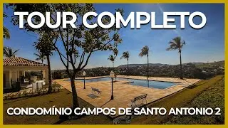 TOUR COMPLETO PELO CONDOMINIO CAMPOS DE SANTO ANTONIO 2 EM ITU