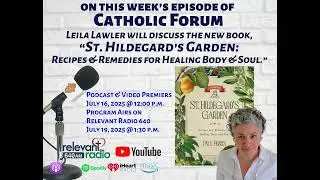 Ancient remedies and recipes from St. Hildegard's Garden with Leila Lawyer