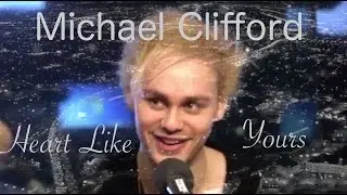 Michael Clifford - Heart Like Yours