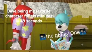 Dave being my Favorite Character for six minutes in 49 seconds (Part 2)