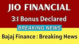 JIO FINANCIAL SERVICES latest news 🚨 3:1 BONUS DECLARED 🚨 BAJAJ FINANCE share news today