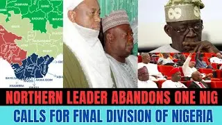 End of One Nigeria? Powerful Northern Leader Sparks National Uproar