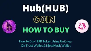 How to Buy Hub Coin (HUB) Using UniSwap On Trust Wallet OR MetaMask Wallet