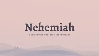 Nehemiah Pt. 1