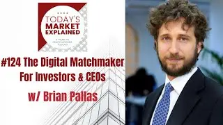 #124 The Digital Matchmaker For Investors & CEOs w/ Brian Pallas, CEO/Founder, Opportunity Network