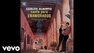 Carlos Alberto - Não Me Esqueças Nunca (No Me Olvides Nunca) (Áudio Oficial)