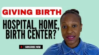 Hospital vs Home vs Birth Center Births Explained!