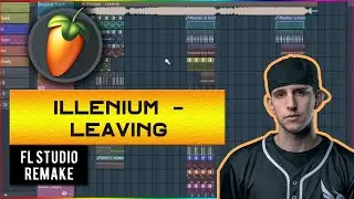 Illenium - Leaving INSTRUMENTAL | FL STUDIO REMAKE | FREE FLP
