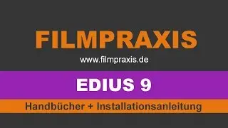 EDIUS 9 - Deutsche Handb&uuml;cher + Installationsanleitung (kostenfrei)