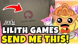 LILITH GAMES SEND ME THIS BIG BOX | AFKJOURNEY