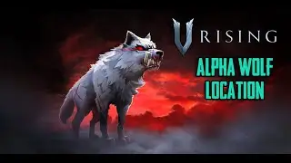 How to Find & kill Alpha Wolf IN -  V Rising