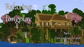 Minecraft Relaxing  longplay - Part 2  - Cave exploration (Unedited stream)