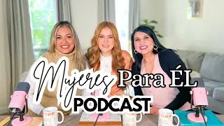 MUJERES PARA EL, PILOTO | PODCAST